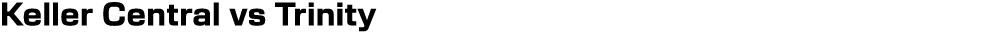 Keller Central vs Trinity