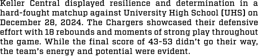 Keller Central displayed resilience and determination in a hard fought matchup against University High School (UHS) o...