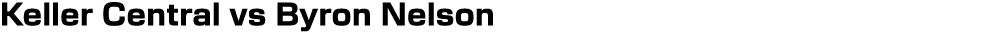 Keller Central vs Byron Nelson