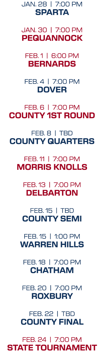 jan. 28 | 7:00 PM sparta jan. 30 | 7:00 PM pequannock feb. 1 | 6:00 PM bernards feb. 4 | 7:00 PM dover feb. 6 | 7:00 ...