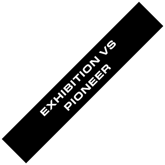 EXHIBITION VS PIONEER