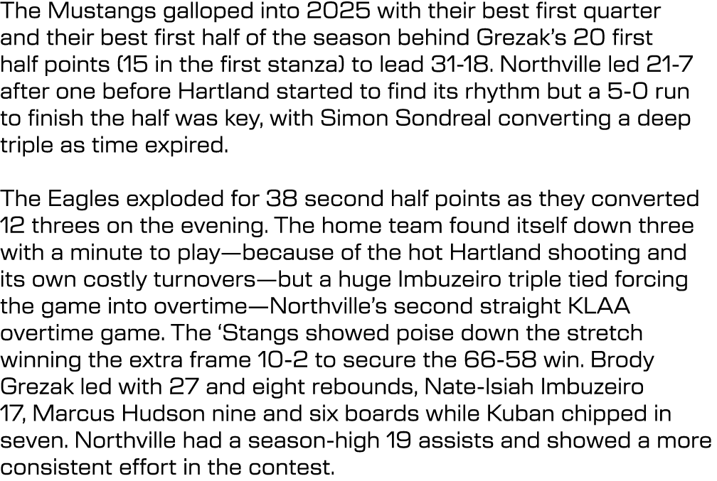 The Mustangs galloped into 2025 with their best first quarter and their best first half of the season behind Grezak’s...