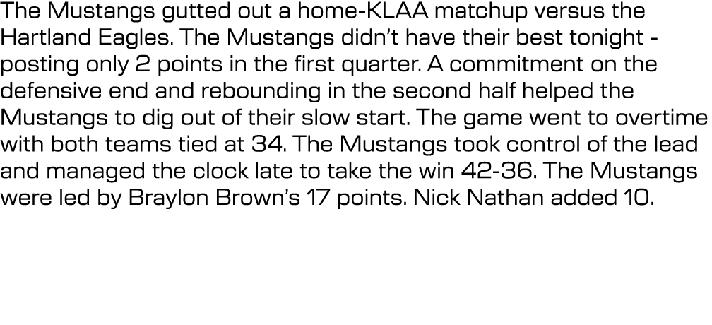 The Mustangs gutted out a home KLAA matchup versus the Hartland Eagles. The Mustangs didn’t have their best tonight p...