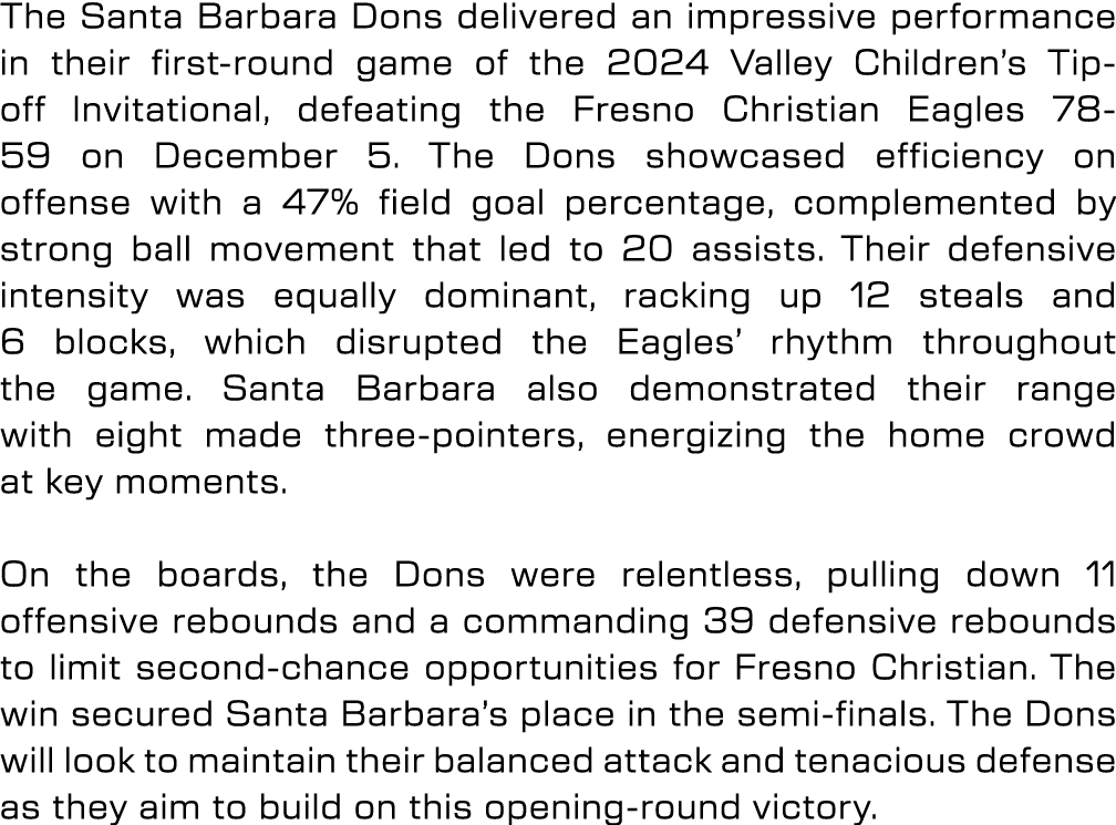 The Santa Barbara Dons delivered an impressive performance in their first round game of the 2024 Valley Children’s Ti...