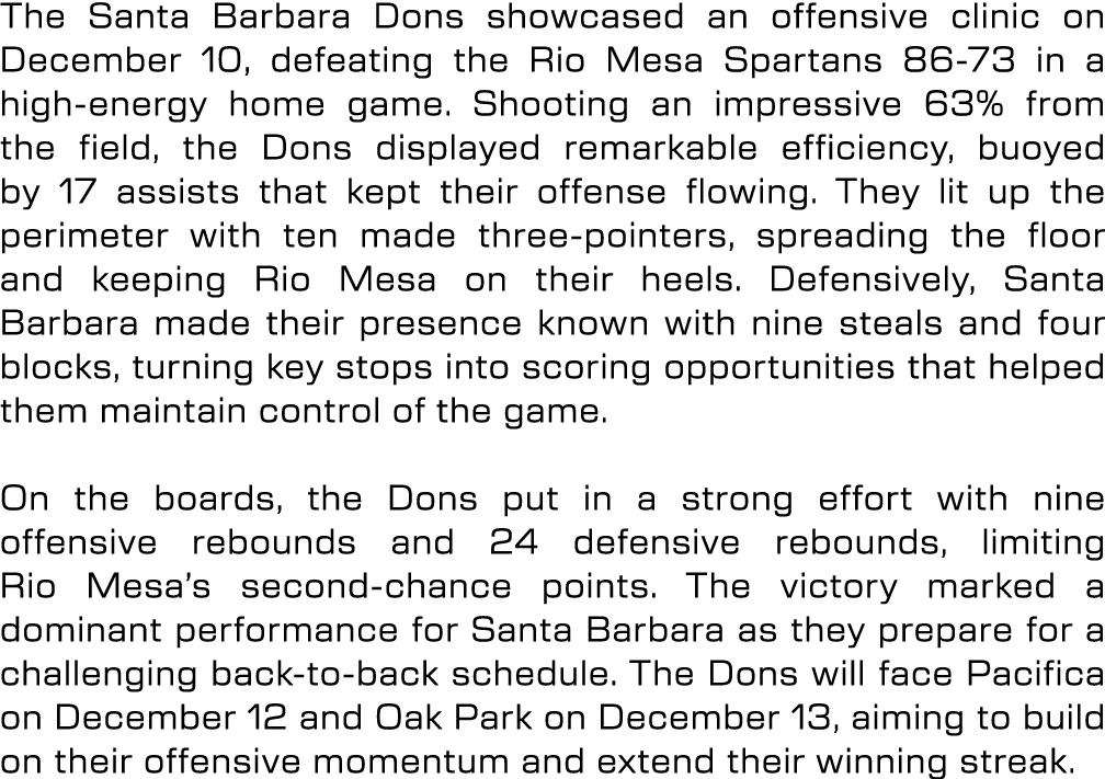 The Santa Barbara Dons showcased an offensive clinic on December 10, defeating the Rio Mesa Spartans 86 73 in a high ...