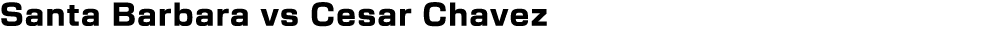 Santa Barbara vs Cesar Chavez