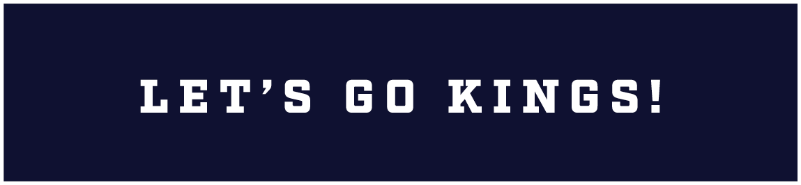 LET’S GO KINGS!