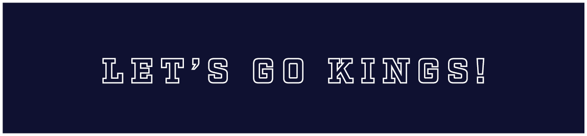  LET’S GO KINGS!