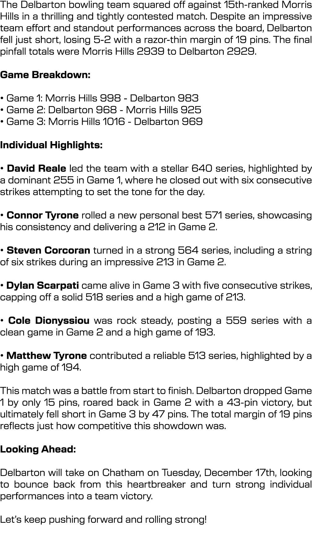 The Delbarton bowling team squared off against 15th ranked Morris Hills in a thrilling and tightly contested match. D...