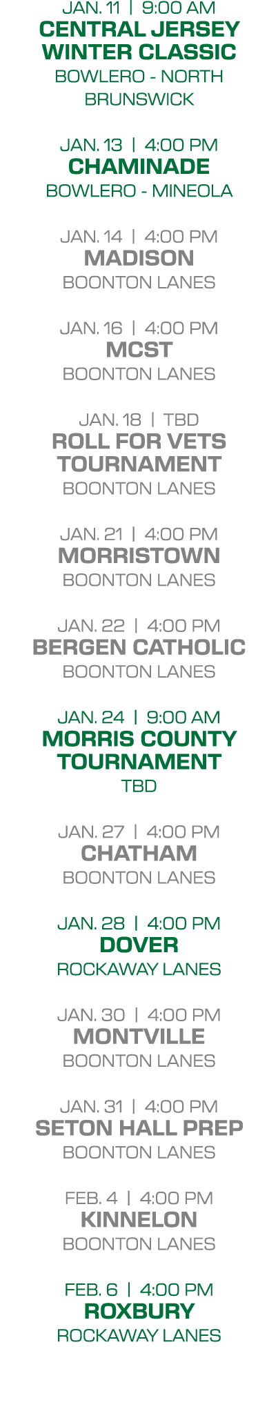 JAN. 11 | 9:00 AM CENTRAL JERSEY WINTER CLASSIC BOWLERO NORTH BRUNSWICK JAN. 13 | 4:00 PM CHAMINADE BOWLERO MINEOLA J...