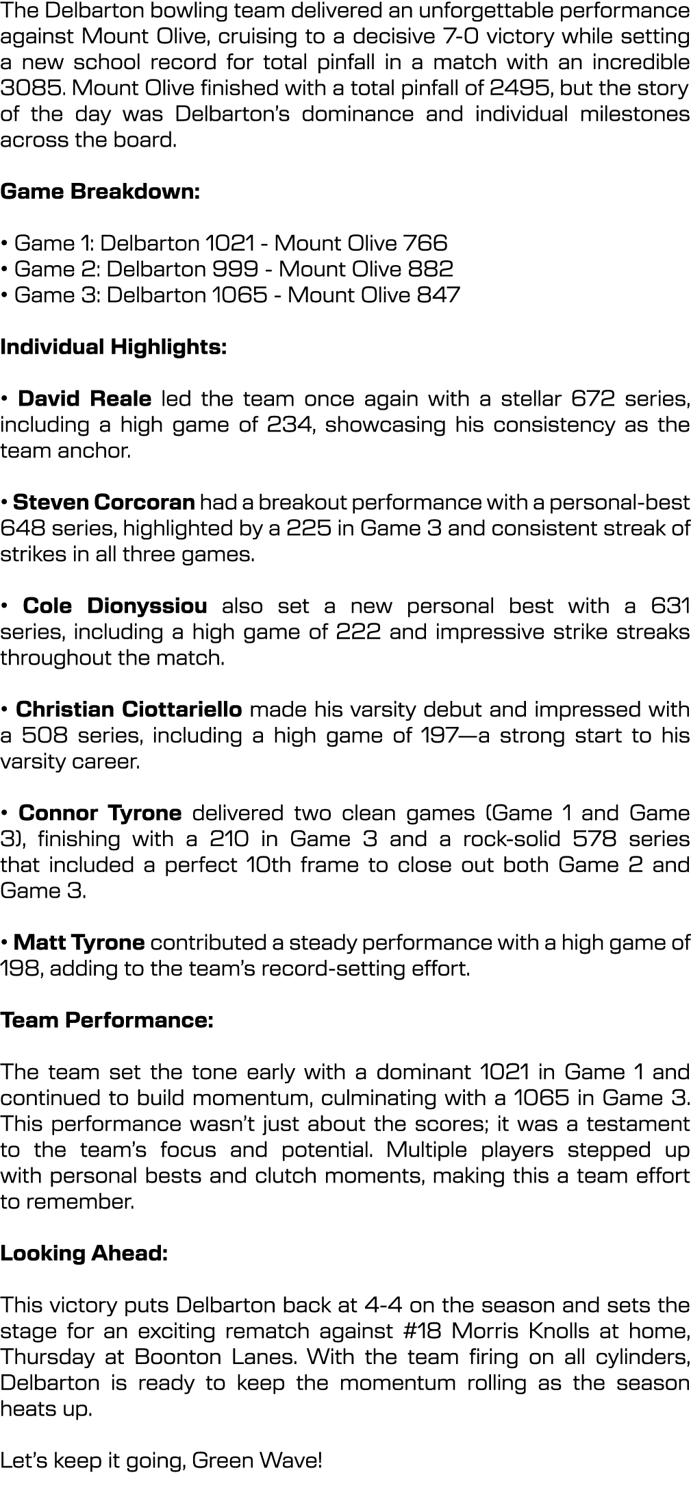 The Delbarton bowling team delivered an unforgettable performance against Mount Olive, cruising to a decisive 7 0 vic...