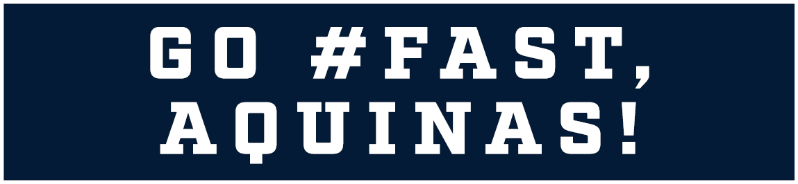 GO #FAST, AQUINAS!