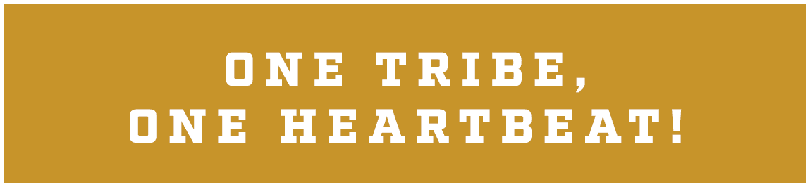 one tribe, one heartbeat!