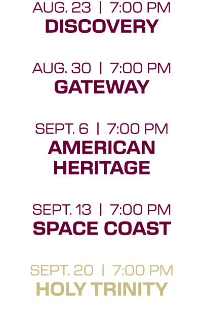 aug. 23 | 7:00 PM discovery aug. 30 | 7:00 PM gateway sept. 6 | 7:00 PM american heritage sept. 13 | 7:00 PM space co...