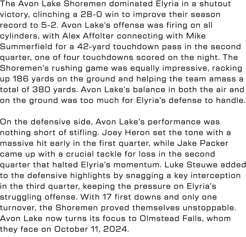 The Avon Lake Shoremen dominated Elyria in a shutout victory, clinching a 28 0 win to improve their season record to ...