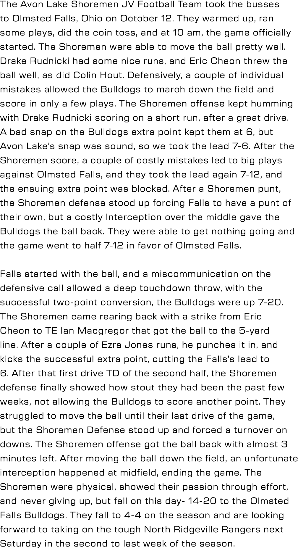 The Avon Lake Shoremen JV Football Team took the busses to Olmsted Falls, Ohio on October 12. They warmed up, ran som...