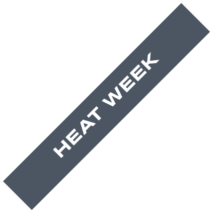 HEAT WEEK