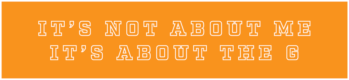 It’s Not about Me it’s about the G
