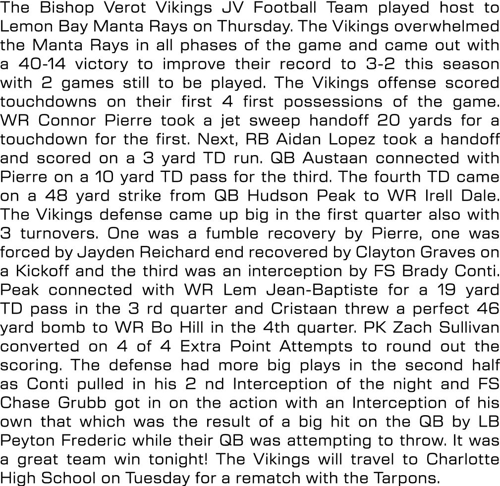 The Bishop Verot Vikings JV Football Team played host to Lemon Bay Manta Rays on Thursday. The Vikings overwhelmed th...