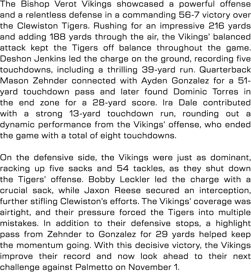 The Bishop Verot Vikings showcased a powerful offense and a relentless defense in a commanding 56 7 victory over the ...