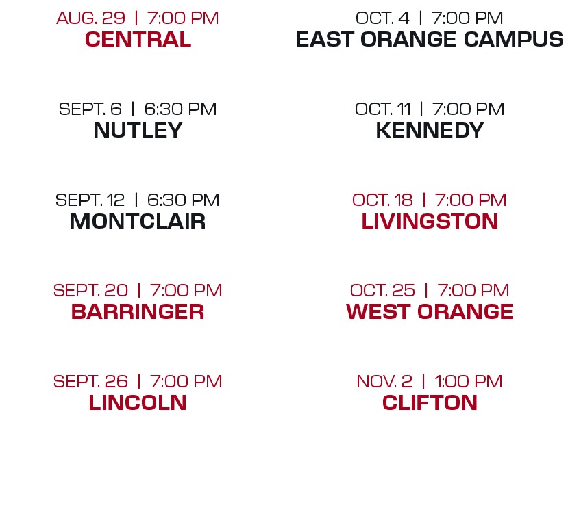 OCT. 4 | 7:00 PM EAST ORANGE CAMPUS OCT. 11 | 7:00 PM KENNEDY OCT. 18 | 7:00 PM LIVINGSTON OCT. 25 | 7:00 PM WEST ORA...