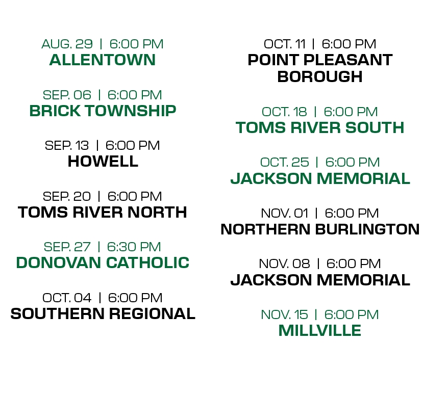  oct. 11 | 6:00 PM point pleasant borough oct. 18 | 6:00 PM toms river south oct. 25 | 6:00 PM jackson memorial nov. ...