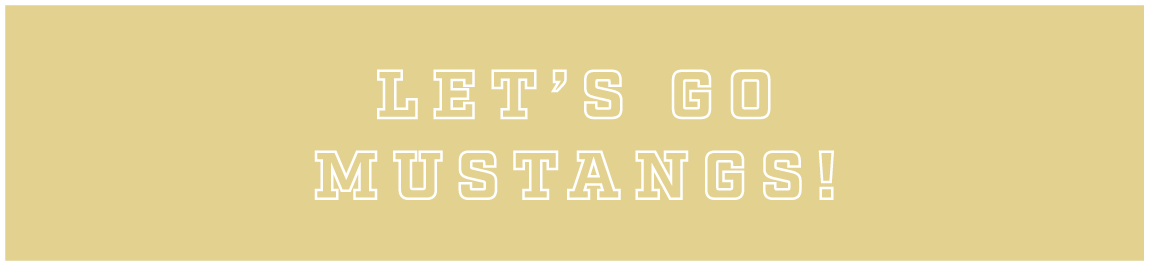 let’s go mustangs!