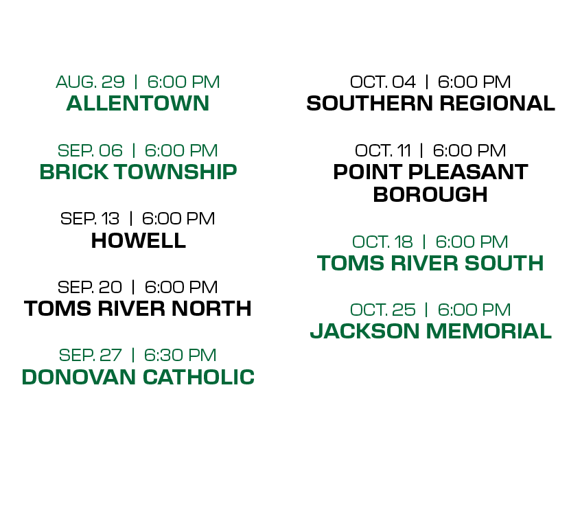  oct. 04 | 6:00 PM southern regional oct. 11 | 6:00 PM point pleasant borough oct. 18 | 6:00 PM toms river south oct....