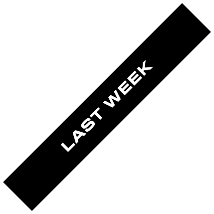 LAST WEEK
