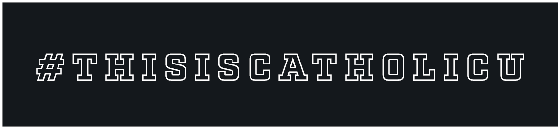  #thisiscatholicu