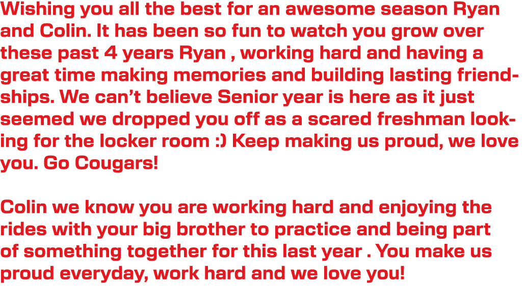 Wishing you all the best for an awesome season Ryan and Colin. It has been so fun to watch you grow over these past 4...