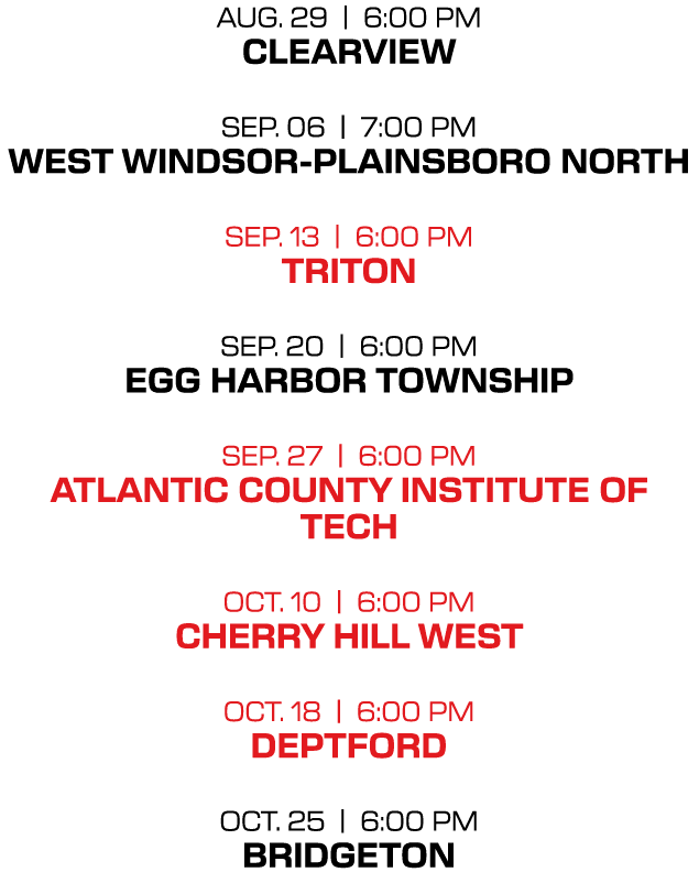 Aug. 29 | 6:00 PM clearview SEP. 06 | 7:00 PM west windsor plainsboro north sep. 13 | 6:00 PM triton sep. 20 | 6:00 P...