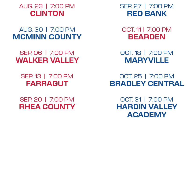 sep. 27 | 7:00 PM red bank oct. 11 | 7:00 PM bearden oct. 18 | 7:00 PM maryville oct. 25 | 7:00 PM bradley central oc...