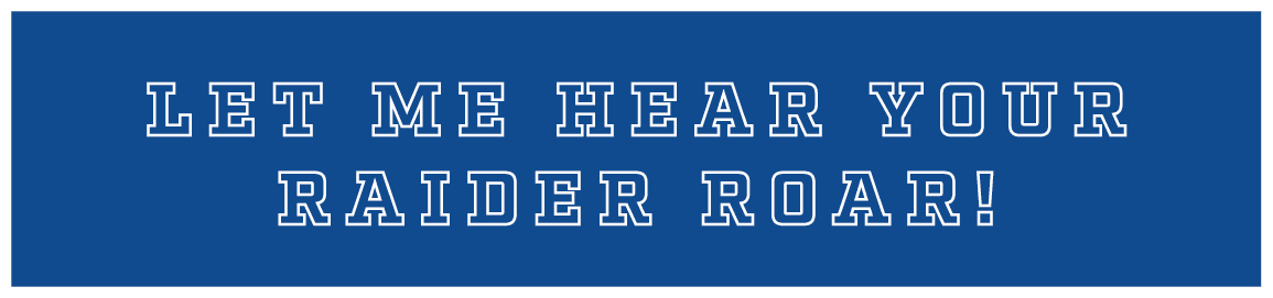 let me hear your raider roar!