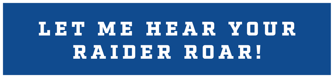 let me hear your raider roar!