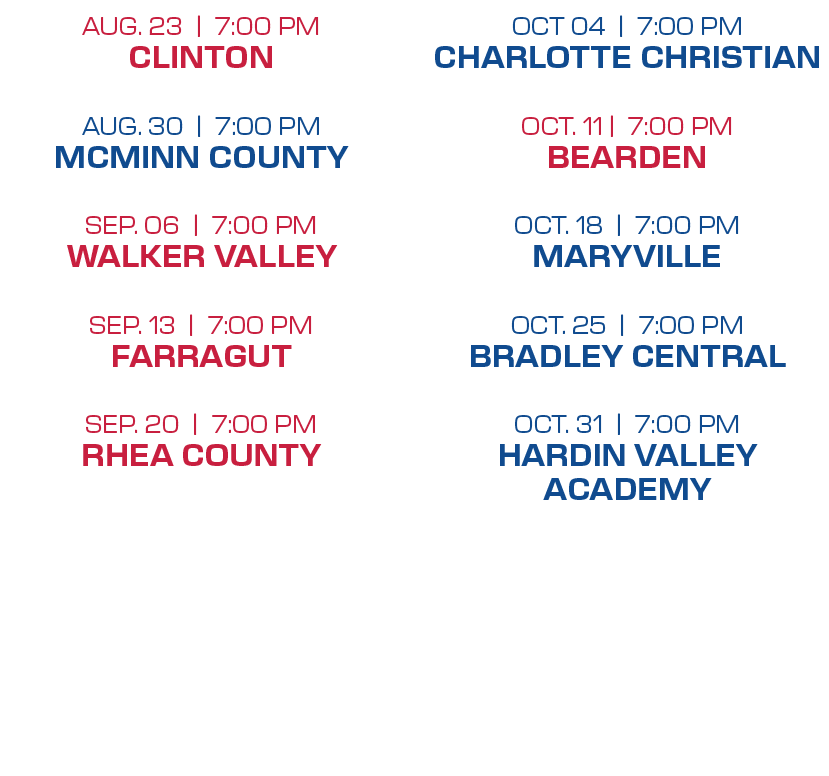 oct 04 | 7:00 PM Charlotte Christian oct. 11 | 7:00 PM bearden oct. 18 | 7:00 PM maryville oct. 25 | 7:00 PM bradley ...