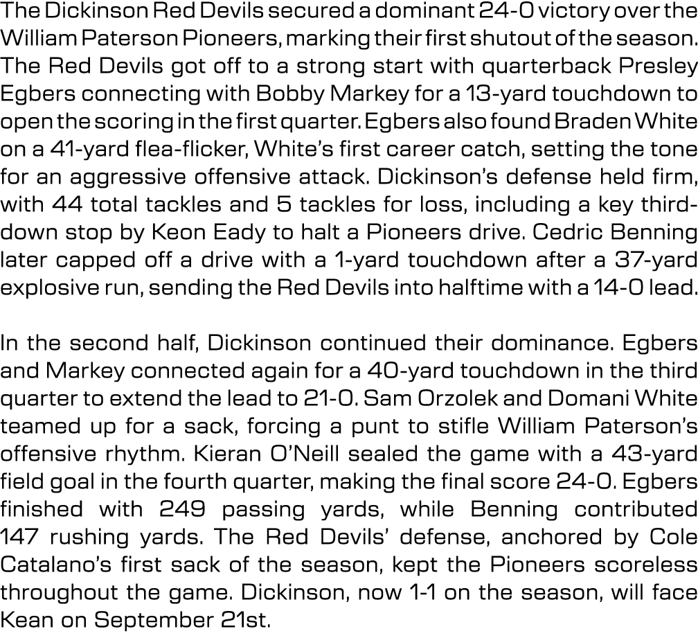 The Dickinson Red Devils secured a dominant 24 0 victory over the William Paterson Pioneers, marking their first shut...