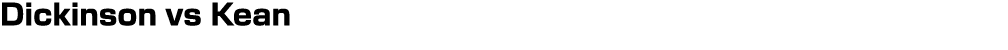 Dickinson vs Kean