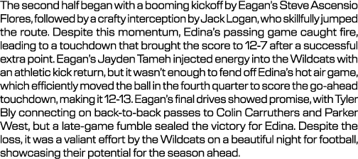 The second half began with a booming kickoff by Eagan’s Steve Ascensio Flores, followed by a crafty interception by J...