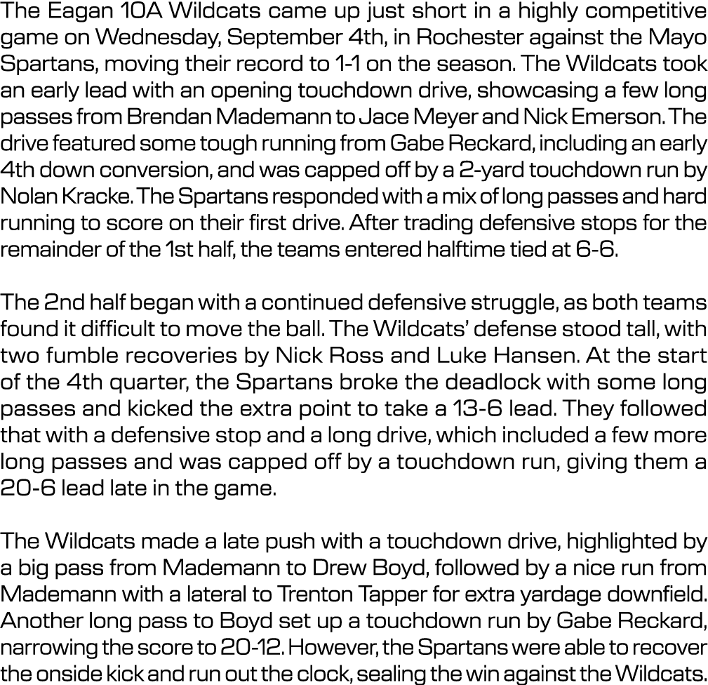 The Eagan 10A Wildcats came up just short in a highly competitive game on Wednesday, September 4th, in Rochester agai...