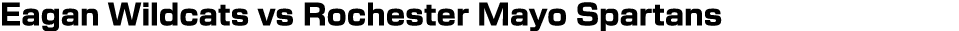 Eagan Wildcats vs Rochester Mayo Spartans