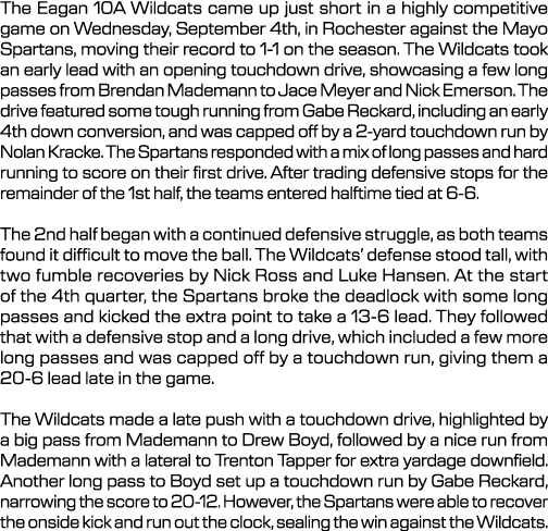 The Eagan 10A Wildcats came up just short in a highly competitive game on Wednesday, September 4th, in Rochester agai...