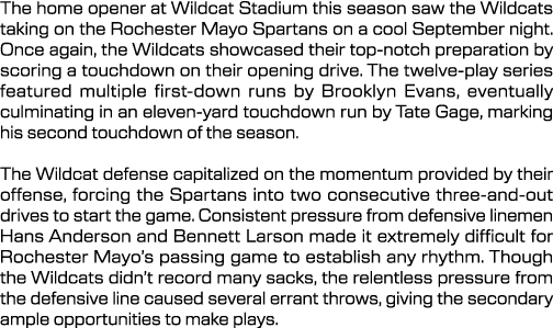 The home opener at Wildcat Stadium this season saw the Wildcats taking on the Rochester Mayo Spartans on a cool Septe...