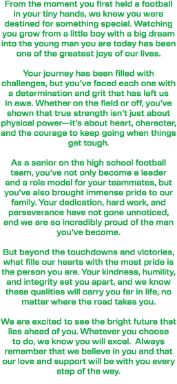 From the moment you first held a football in your tiny hands, we knew you were destined for something special. Watchi...