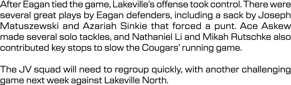 After Eagan tied the game, Lakeville’s offense took control. There were several great plays by Eagan defenders, inclu...