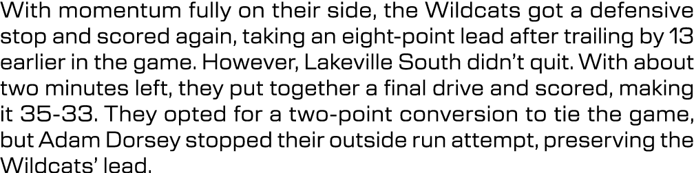 With momentum fully on their side, the Wildcats got a defensive stop and scored again, taking an eight point lead aft...