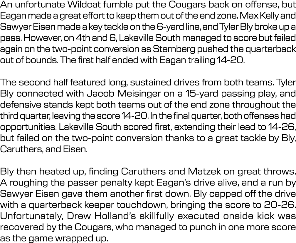 An unfortunate Wildcat fumble put the Cougars back on offense, but Eagan made a great effort to keep them out of the ...