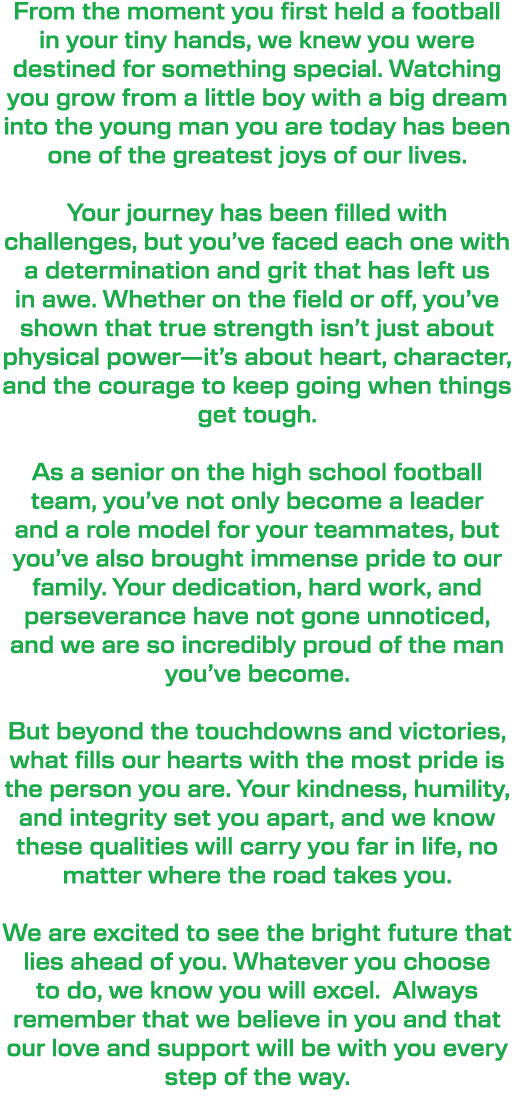 From the moment you first held a football in your tiny hands, we knew you were destined for something special. Watchi...