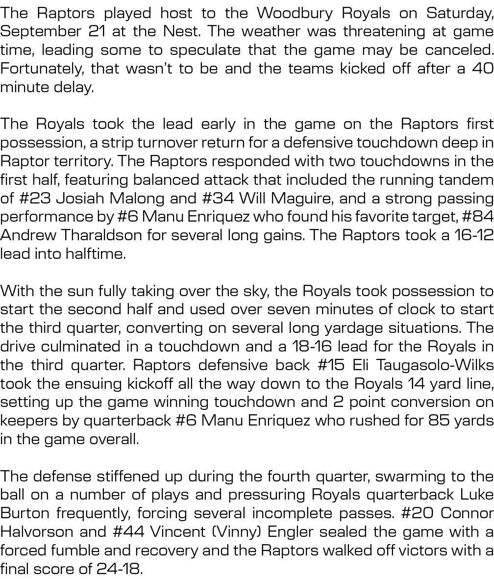 The Raptors played host to the Woodbury Royals on Saturday, September 21 at the Nest. The weather was threatening at ...