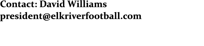 Contact: David Williams president@elkriverfootball.com